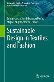 Title: Sustainable Design in Textiles and Fashion, Author: Subramanian Senthilkannan Muthu