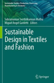 Title: Sustainable Design in Textiles and Fashion, Author: Subramanian Senthilkannan Muthu