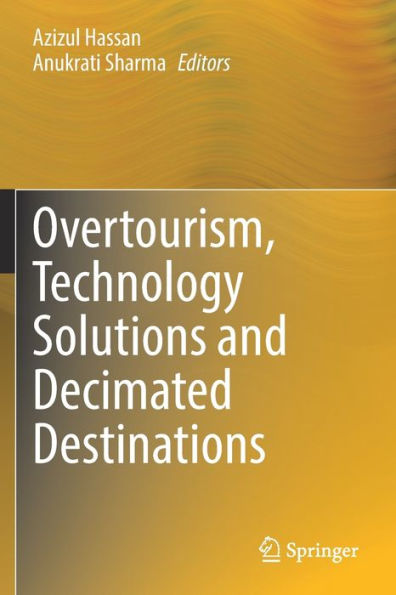 Overtourism, Technology Solutions and Decimated Destinations