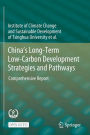 China's Long-Term Low-Carbon Development Strategies and Pathways: Comprehensive Report