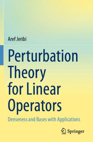 Perturbation Theory for Linear Operators: Denseness and Bases with Applications