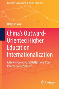 Title: China's Outward-Oriented Higher Education Internationalization: A New Typology and Reflections from International Students, Author: Hantian Wu