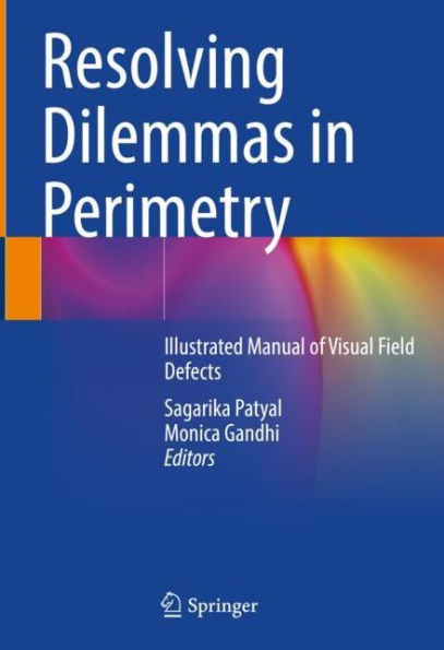 Resolving Dilemmas in Perimetry: Illustrated Manual of Visual Field Defects