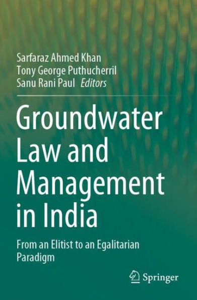 Groundwater Law and Management India: From an Elitist to Egalitarian Paradigm