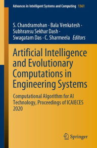 Title: Artificial Intelligence and Evolutionary Computations in Engineering Systems: Computational Algorithm for AI Technology, Proceedings of ICAIECES 2020, Author: S. Chandramohan