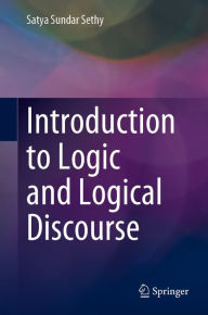 Title: Introduction to Logic and Logical Discourse, Author: Satya Sundar Sethy