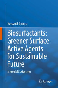Title: Biosurfactants: Greener Surface Active Agents for Sustainable Future: Microbial Surfactants, Author: Deepansh Sharma