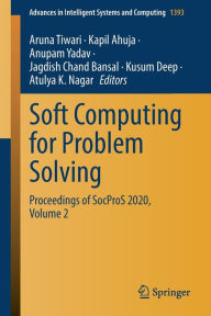 Title: Soft Computing for Problem Solving: Proceedings of SocProS 2020, Volume 2, Author: Aruna Tiwari