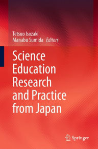 Title: Science Education Research and Practice from Japan, Author: Tetsuo Isozaki