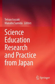 Title: Science Education Research and Practice from Japan, Author: Tetsuo Isozaki