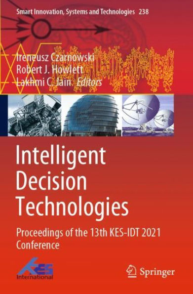 Intelligent Decision Technologies: Proceedings of the 13th KES-IDT 2021 Conference