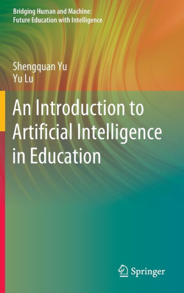 An Introduction to Artificial Intelligence in Education