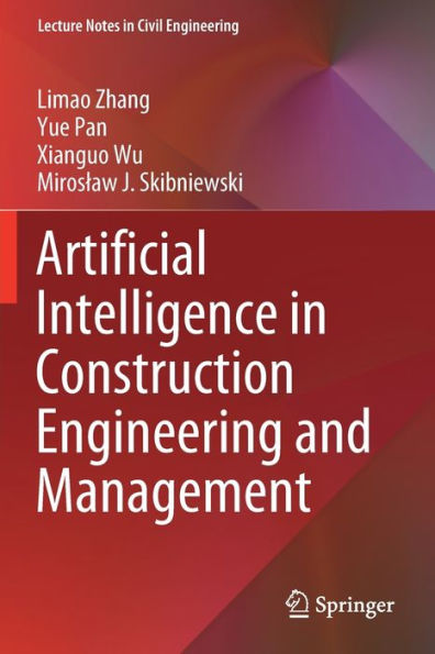 Artificial Intelligence in Construction Engineering and Management