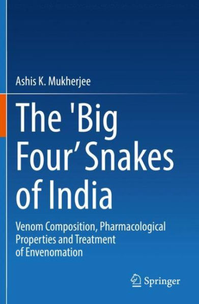 The 'Big Four' Snakes of India: Venom Composition, Pharmacological Properties and Treatment Envenomation