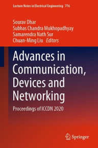Title: Advances in Communication, Devices and Networking: Proceedings of ICCDN 2020, Author: Sourav Dhar