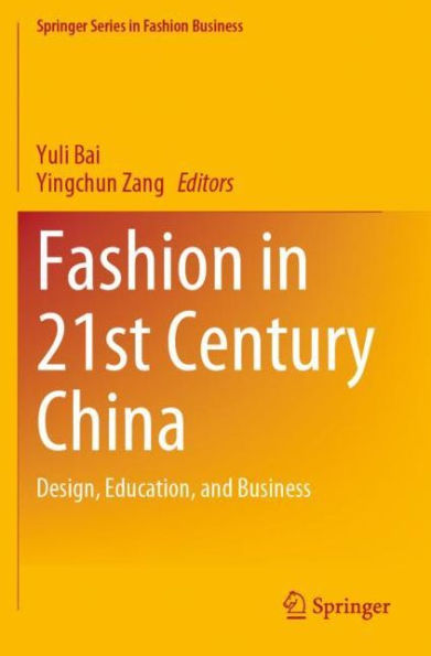 Fashion 21st Century China: Design, Education, and Business