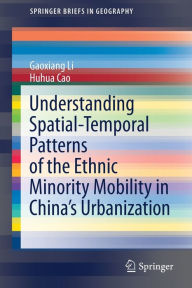 Title: Understanding Spatial-Temporal Patterns of the Ethnic Minority Mobility in China's Urbanization, Author: Gaoxiang Li