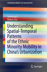 Title: Understanding Spatial-Temporal Patterns of the Ethnic Minority Mobility in China's Urbanization, Author: Gaoxiang Li