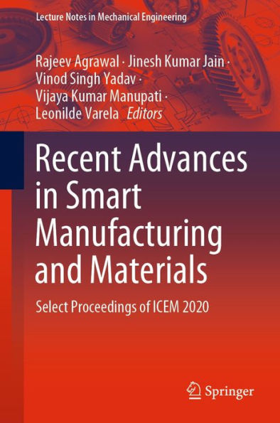Recent Advances in Smart Manufacturing and Materials: Select Proceedings of ICEM 2020