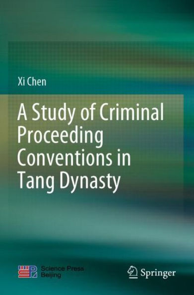A Study of Criminal Proceeding Conventions Tang Dynasty