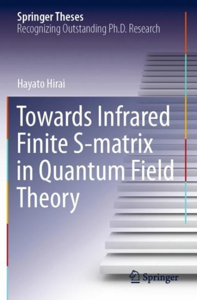 Towards Infrared Finite S-matrix Quantum Field Theory