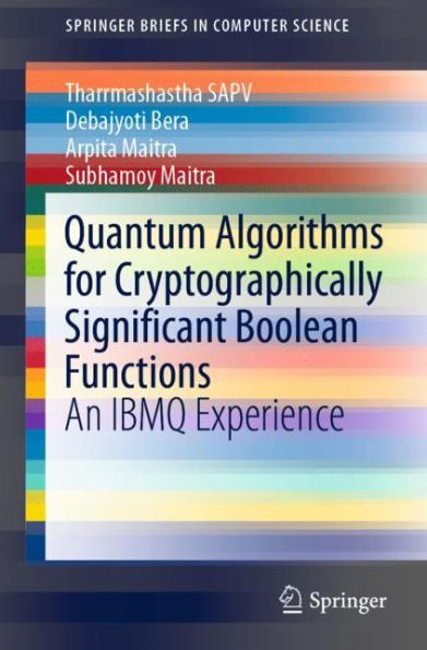 Quantum Algorithms for Cryptographically Significant Boolean Functions: An IBMQ Experience