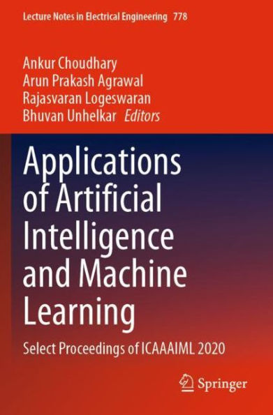 Applications of Artificial Intelligence and Machine Learning: Select Proceedings ICAAAIML 2020