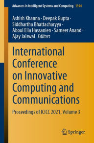 Title: International Conference on Innovative Computing and Communications: Proceedings of ICICC 2021, Volume 3, Author: Ashish Khanna