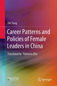 Title: Career Patterns and Policies of Female Leaders in China, Author: Xin Tong
