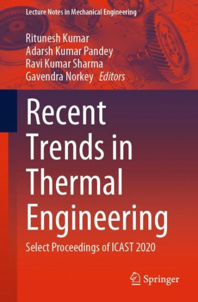 Recent Trends Thermal Engineering: Select Proceedings of ICAST 2020