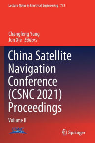 Title: China Satellite Navigation Conference (CSNC 2021) Proceedings: Volume II, Author: Changfeng Yang