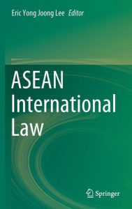 Title: ASEAN International Law, Author: Eric Yong Joong Lee