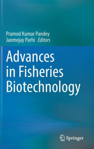 Title: Advances in Fisheries Biotechnology, Author: Pramod Kumar Pandey