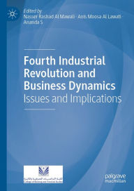 Title: Fourth Industrial Revolution and Business Dynamics: Issues and Implications, Author: Nasser Rashad Al Mawali