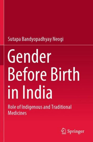 Gender Before Birth India: Role of Indigenous and Traditional Medicines