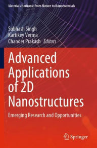 Title: Advanced Applications of 2D Nanostructures: Emerging Research and Opportunities, Author: Subhash Singh