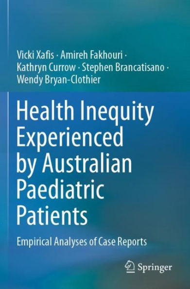 Health Inequity Experienced by Australian Paediatric Patients: Empirical Analyses of Case Reports