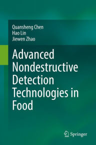 Title: Advanced Nondestructive Detection Technologies in Food, Author: Quansheng Chen