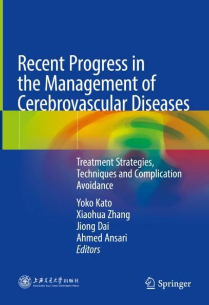 Recent Progress the Management of Cerebrovascular Diseases: Treatment strategies, techniques and complication avoidance