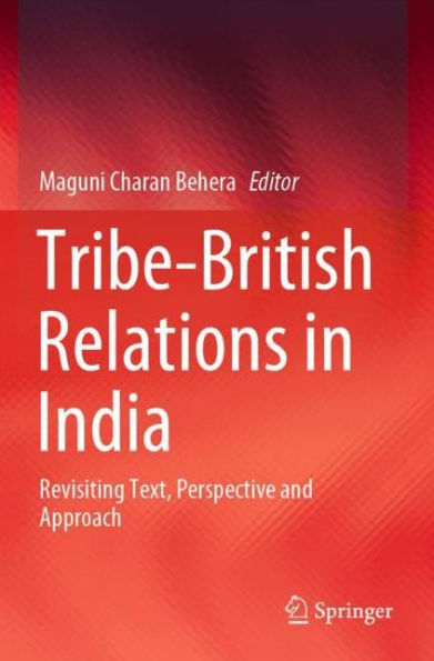 Tribe-British Relations India: Revisiting Text, Perspective and Approach