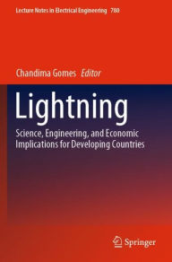 Title: Lightning: Science, Engineering, and Economic Implications for Developing Countries, Author: Chandima Gomes