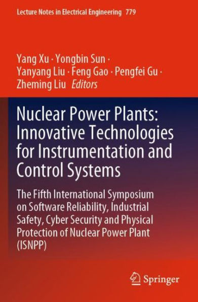 Nuclear Power Plants: Innovative Technologies for Instrumentation and Control Systems: The Fifth International Symposium on Software Reliability, Industrial Safety, Cyber Security Physical Protection of Plant (ISNPP)