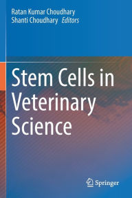 Title: Stem Cells in Veterinary Science, Author: Ratan Kumar Choudhary