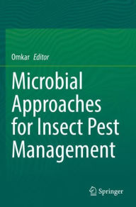 Title: Microbial Approaches for Insect Pest Management, Author: Omkar