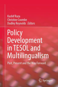 Title: Policy Development in TESOL and Multilingualism: Past, Present and the Way Forward, Author: Kashif Raza