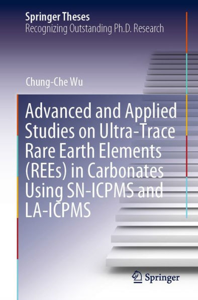 Advanced and Applied Studies on Ultra-Trace Rare Earth Elements (REEs) in Carbonates Using SN-ICPMS and LA-ICPMS