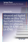 Advanced and Applied Studies on Ultra-Trace Rare Earth Elements (REEs) in Carbonates Using SN-ICPMS and LA-ICPMS