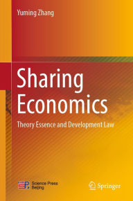 Title: Sharing Economics: Theory Essence and Development Law, Author: Yuming Zhang