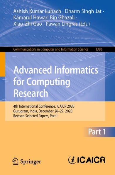 Advanced Informatics for Computing Research: 4th International Conference, ICAICR 2020, Gurugram, India, December 26-27, 2020, Revised Selected Papers, Part I