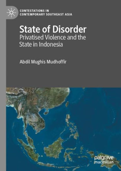 State of Disorder: Privatised Violence and the Indonesia